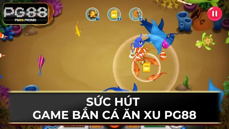 Giới thiệu thông tin về sức hút của bắn cá ăn xu PG88